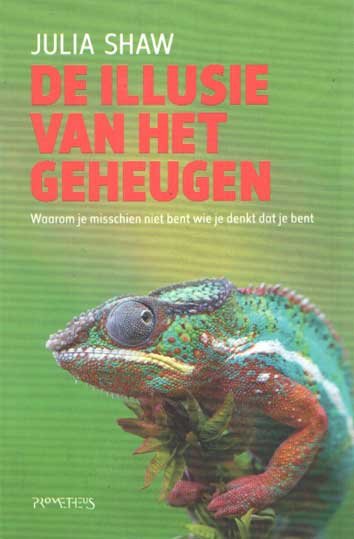 Shaw, Julia - De illusie van het geheugen. Waarom je misschien niet bent wie je denkt dat je bent