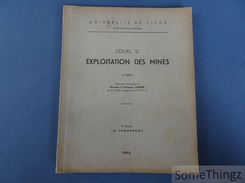 Professeur Labasse. - Cours d'exploitation des mines. 2e partie. 5e Fascicule: le transport.
