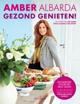 Gezond genieten! - Kookboek voor het hele gezin