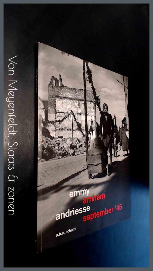 Andriesse, Emmy - Schulte, A. B. C. - Emmy Andriesse - Arnhem september '45