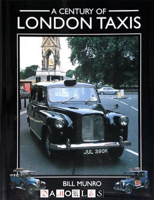 Bill Munro - A Century of London Taxis