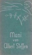 Steffen, Albert - Mani. Sein Leben und seine Lehre. 2 Vorträge, gehalten im Goetheanum zu Pfingsten 1930