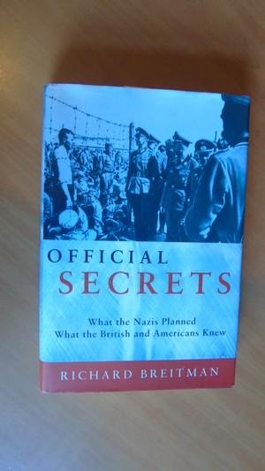 Breitman, Richard - Official secrets. What the Nazis planned, what the British and Americans knew