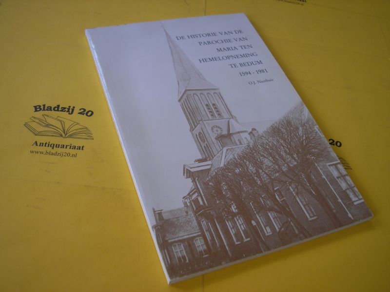 Nienhuis, O.J. - De historie van de parochie van Maria ten Hemelopneming te Bedum 1594-1981.
