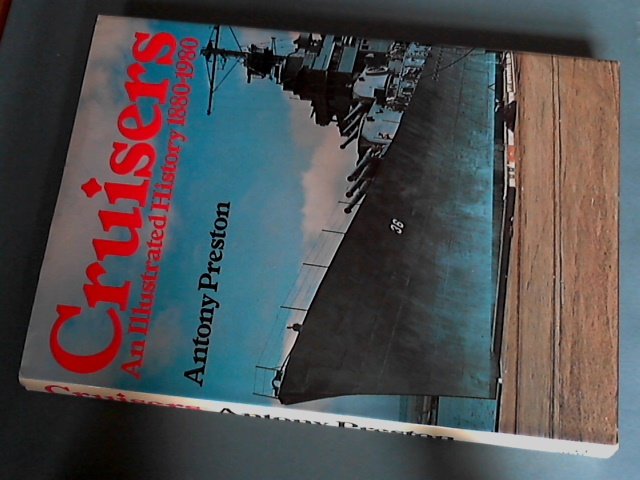 Preston, Antony - Cruisers - an Illustrated history 1880-1980