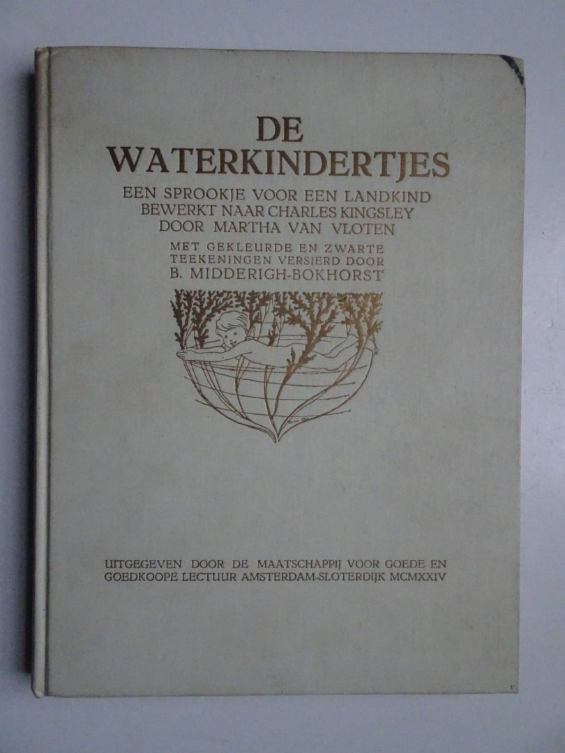 Vloten, Martha van & B. Midderigh- Bokhorst. - De Waterkindertjes. Een sprookje voor een landkind.