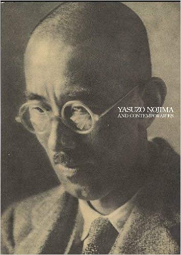 Jeffrey Gilbert, Yuri Mistuda, Kohtaro Iizawa - Yasuzo Nojima and Contemporaries: One Aspect of Modern Japanese Photography and Paintings