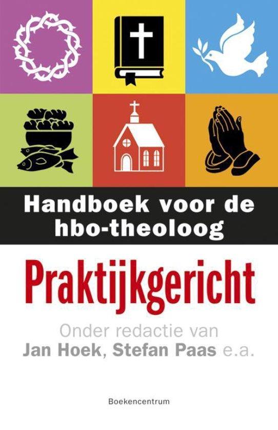 Hoek, Jan, Paas, Stefan, Belo, Nico - Praktijkgericht / handboek voor de hbo-theoloog