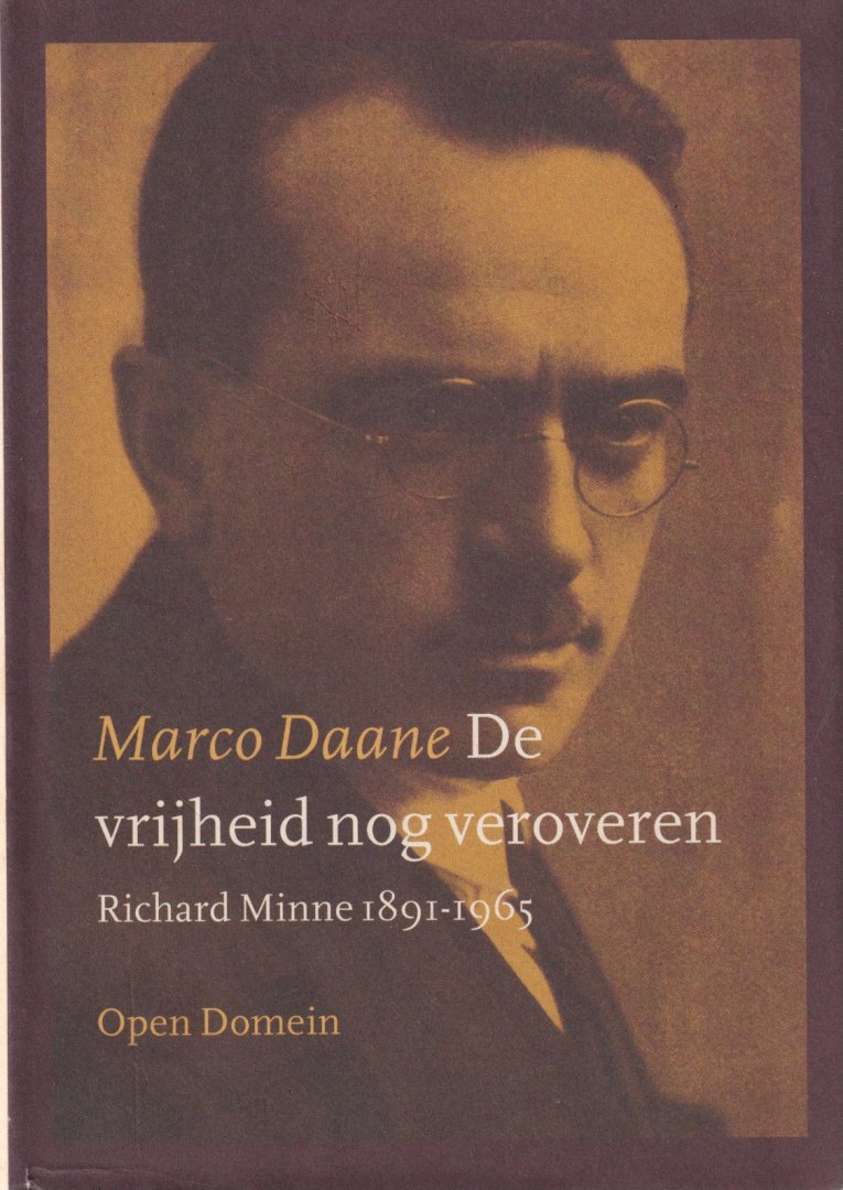 Marco Daane - De vrijheid nog veroveren.. Richard Minne 1891-1965