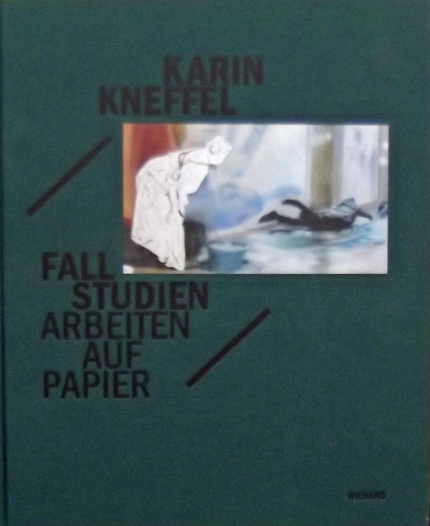 Grasskamp, Walter - Karin Kneffel - Fallstudien / Arbeiten auf Papier