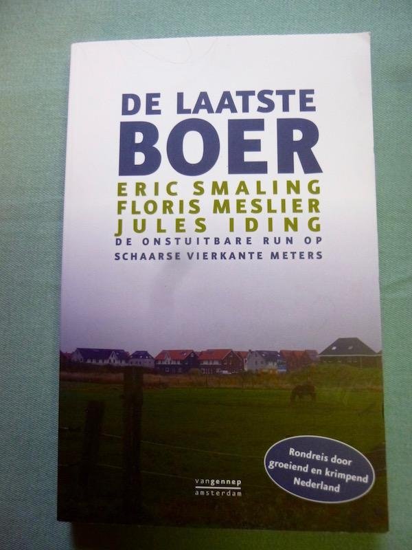 Smaling, Eric, Meslier, Floris, Iding, Jules - De laatste boer / de onstuitbare run op schaarse vierkante meters
