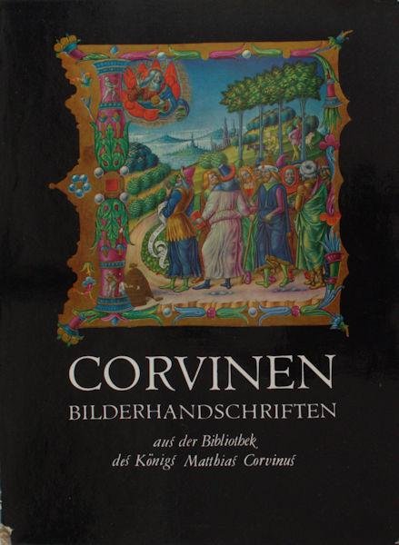 Berkovits, Ilona. - Corvinen. Bilderhandschriften aus der Bibliothek des Königs Matthias Corvinus