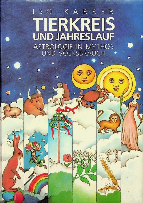 Karrer, Iso - Tierkreis und Jahreslauf. Astrologie in Mythos und Volksgebrauch