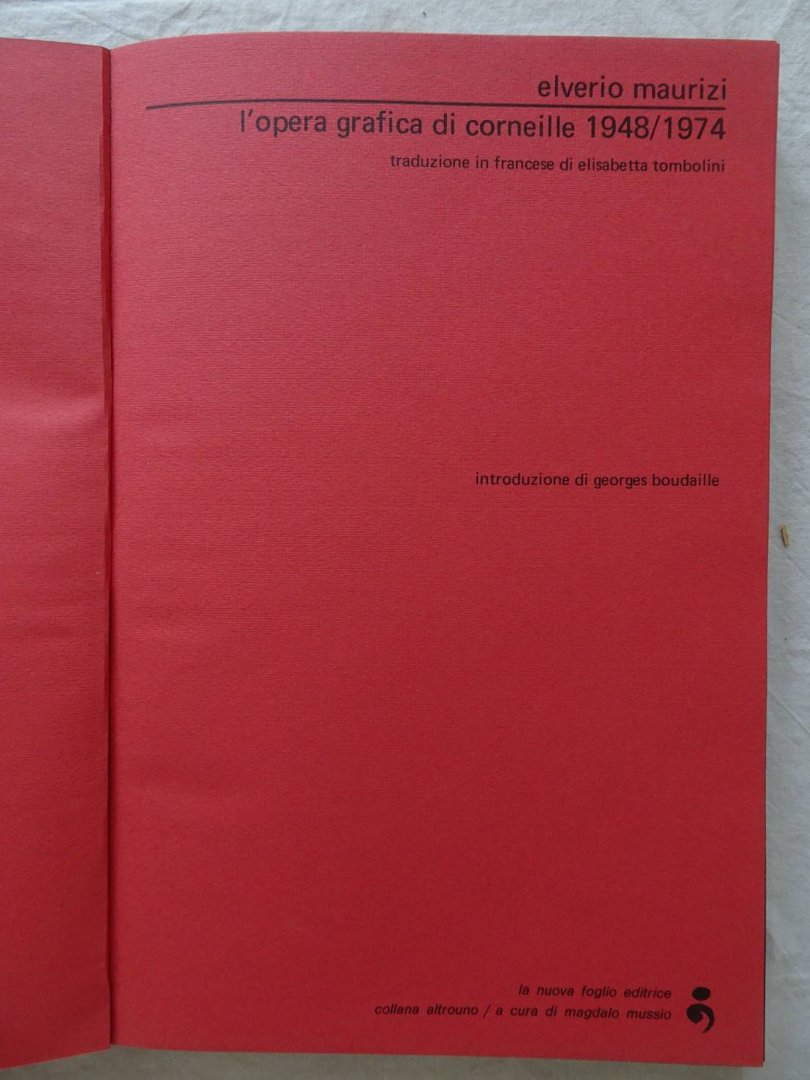 Maurizi, Elverio. - L'Opera grafica di Corneille 1948/ 1974.