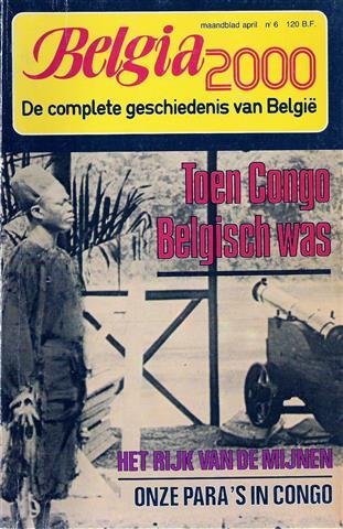 BELGIA 2000 - Toen Congo Belgisch was. Het rijk van de mijnen. Onze para's in Congo