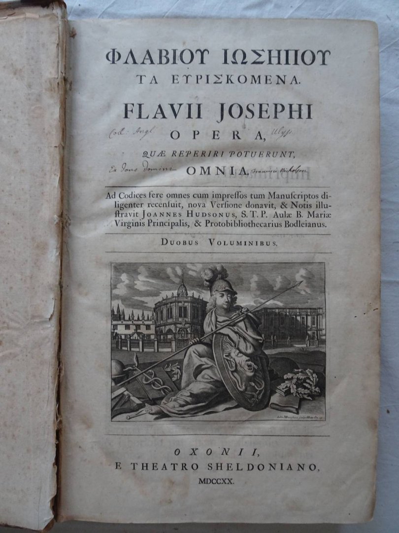 Flavii Josephi (Flavius Josephus) /  Joannes Hudsonus (John Hudson) (Editor and Preface ). - Phlabiou ......pou ta euriskomena. Flavii Josephi Opera omnia, quae reperiri potuerunt. Ad Codices fere omnes cum impressos tum Manuscriptos diligenter recensuit, nova Versione donavit, & Notis illustravit Joannes Hudsonus, S. T. P. Aulae B. M...