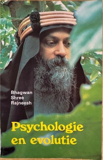 Rajneesh, Bhagwan Shree - PSYCHOLOGIE  EN  EVOLUTIE.