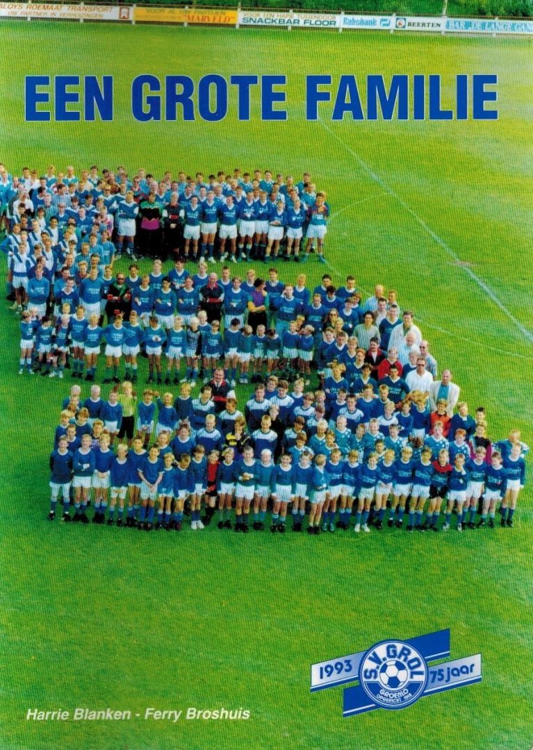 Blanken, Harrie - Een grote familie -75 jaar Sportvereniging Grol