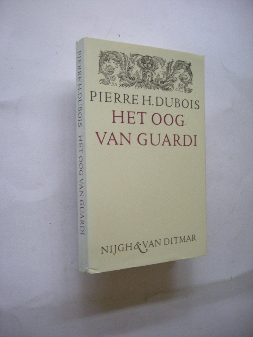 Dubois, Pierre H. - Het oog van Guardi.