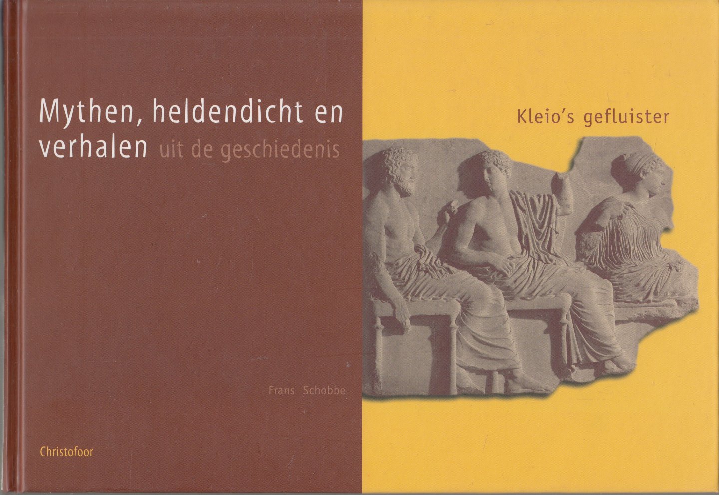 Schobbe, F. - Mythen, heldendicht en verhalen uit de geschiedenis / Kleio's gefluister