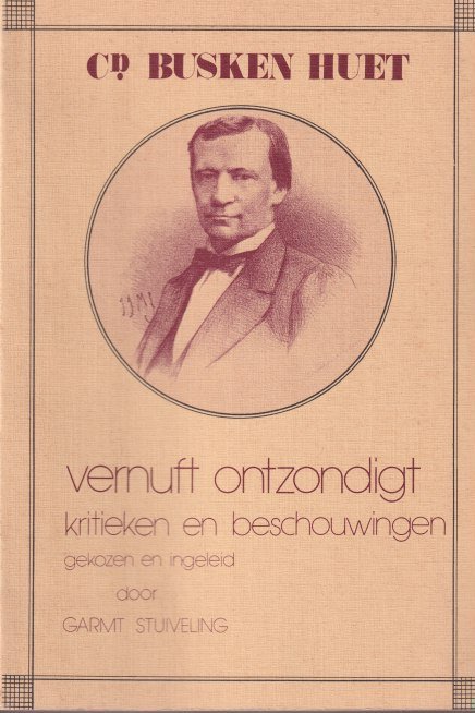 Busken Huet, Conrad - Vernuft ontzondigt. Kritieken en beschouwingen gekozen en ingeleid door Garmt Stuiveling