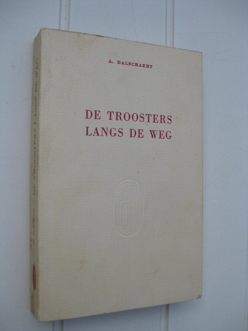 Dalschaert, A. - De troosters langs de weg.