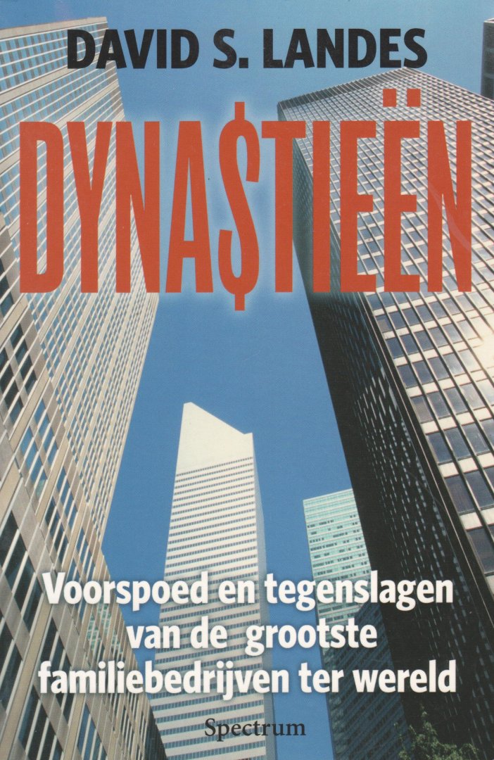 Landes, David S. - Dynastieen. Voorspoed en tegenslagen van de grootste familiebedrijven ter wereld