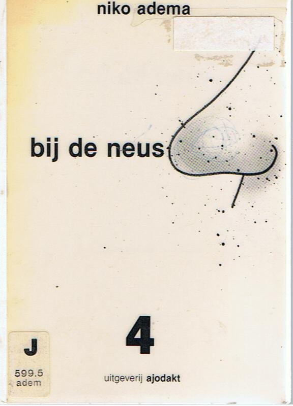 Adema, Niko en Philipsen, Ruud (tekeningen) - Bij de neus - een boekje waar een luchtje aan zit - voor kinderen die nog maar net kunnen lezen