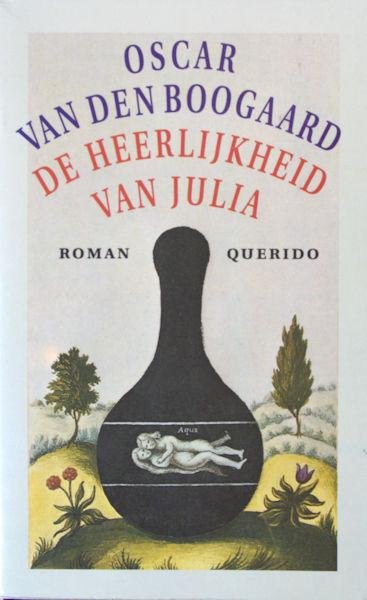 Boogaard, Oscar van den. - De heerlijkheid van Julia.