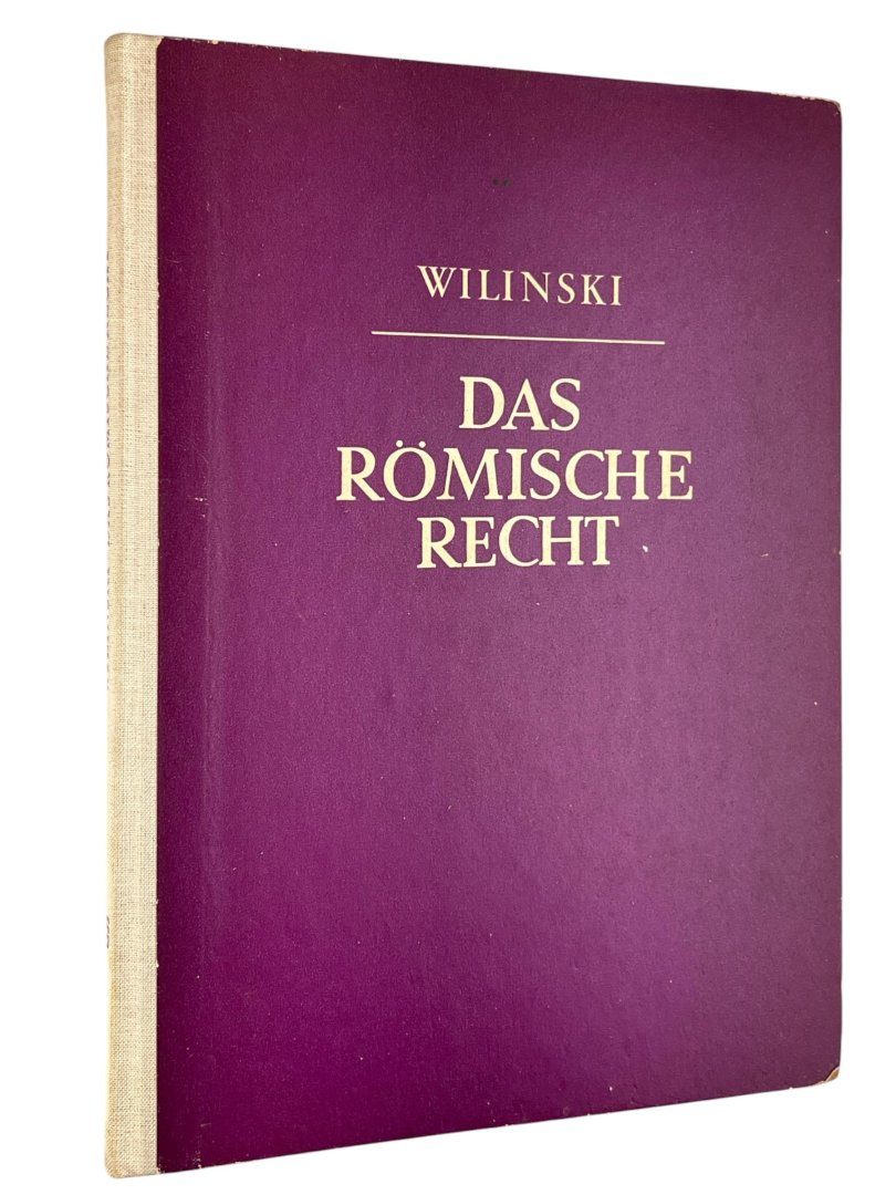 Wilinski, Adam. - Das römische Recht : Geschichte und Grundbegriffe des Privatrechts mit einem Anhang über Strafrecht und Strafprozess.