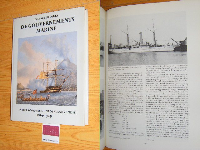 Backer Dirks, F. C. - De Gouvernements Marine in het voormalige Nederlands-Indie in haar verschillende tijdsperioden geschetst, Dee I: 1861-1949