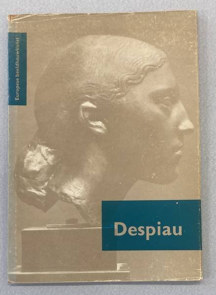 DESPIAU - WALEMAR GEORGE. - Despiau. Europese beeldhouwkunst