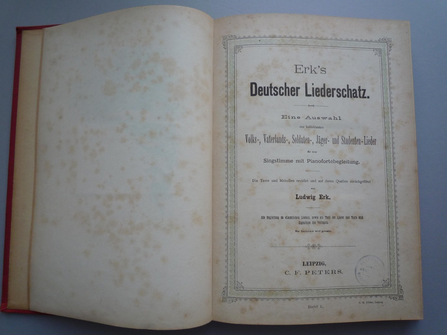 Erk, Ludwig - Erk`s Deutscher Liederschatz. Eine Auswah der beliebtesten Volks-, Vaterlands-, Soldaten-, Jäger- und Studenten-Lieder für eine Singstimme mit Pianofortebegleitung. Band I
