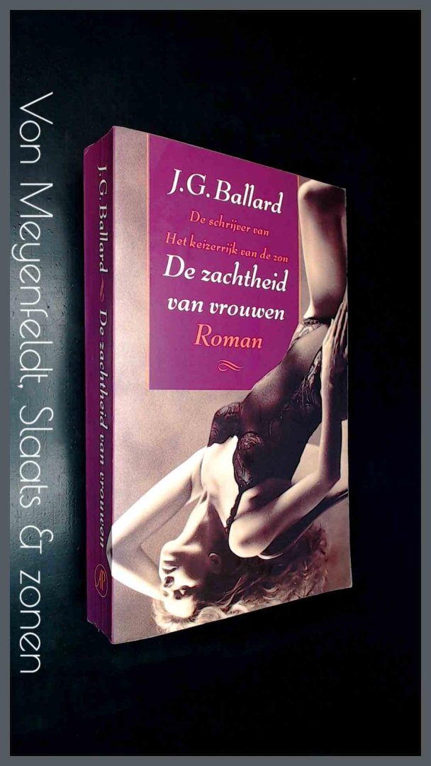 Ballard, J. G. - De zachtheid van vrouwen