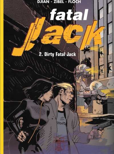 Djian, Zibel & Floch - fatal Jack 2. Dirty Fatal Jack