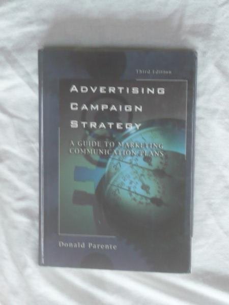 Parente, Donald - Advertising Campaign Strategy. A Guide to Marketing Communication Plans