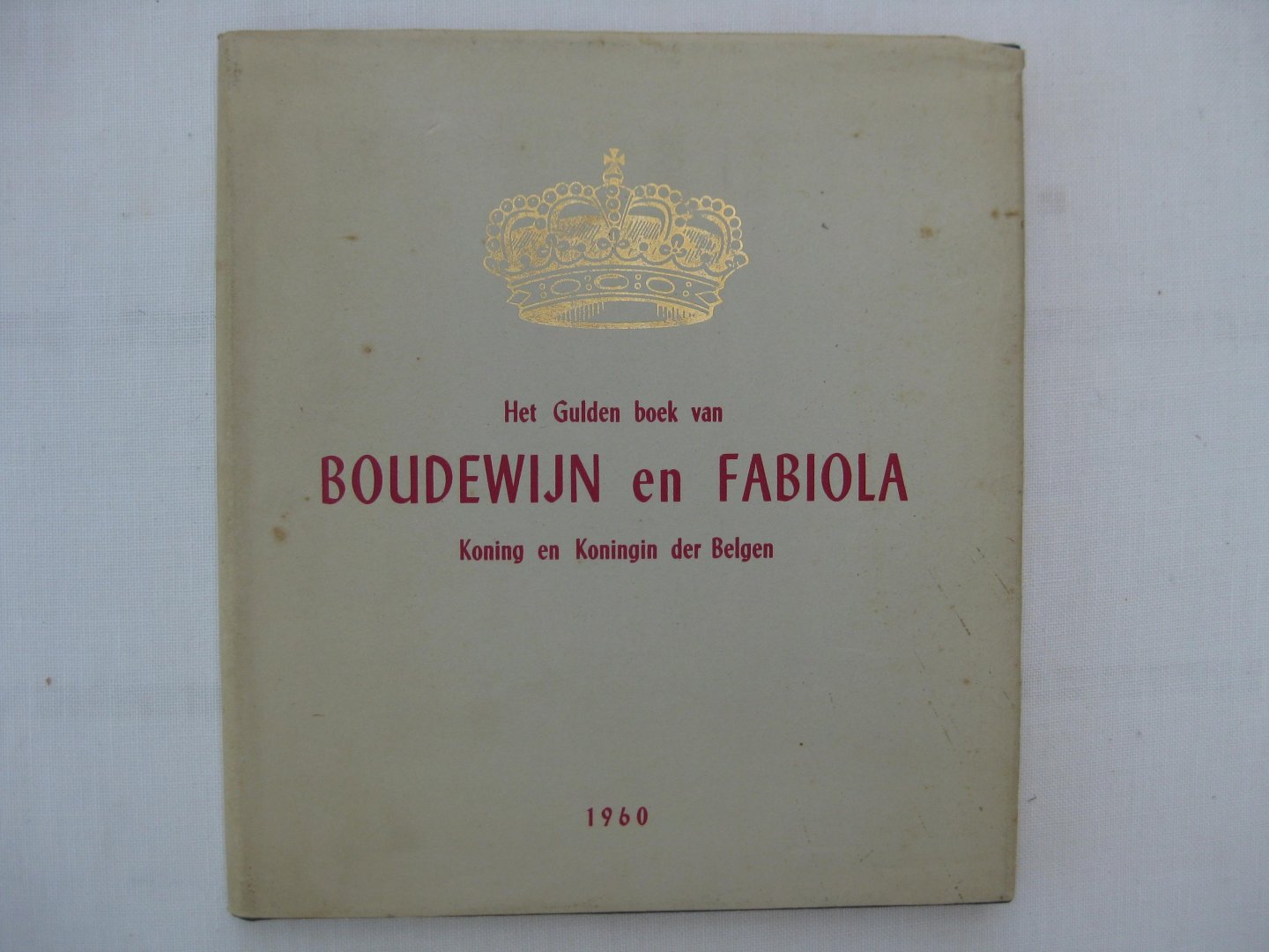 Lecomte, Marcel e.a. - Het Gulden Boek van Boudewijn en Fabiola. Koning en Koningin der Belgen.