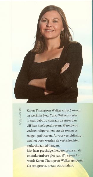 Thompson Walker, Karen .. Vertaald door Tineke Funhoff - Wij waren hier  .. is een Meeslepende en onvergetelijke roman over een meisje dat opgroeit in een bedreigde wereld.
