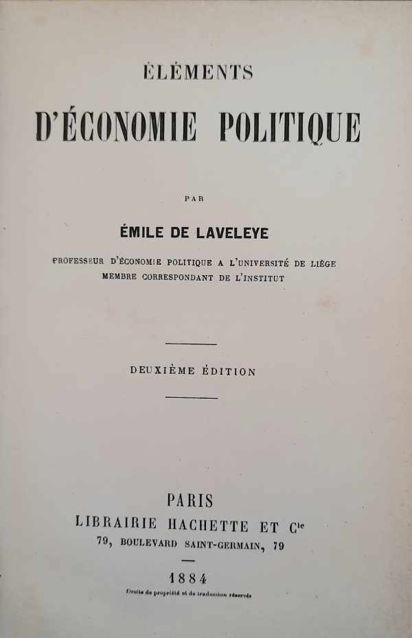DE LAVELEYE Emile - Éléments d'économie politique. Deuxième édition.