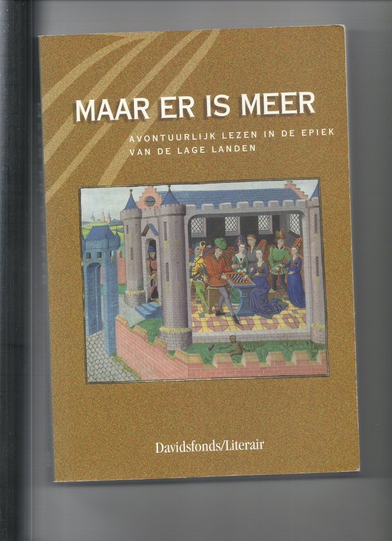 Uyttersprot, V. Sleiderink R en Besamusca B ed. - Maar er is meer, avontuurlijk lezen in de epiek van de Lage Landen