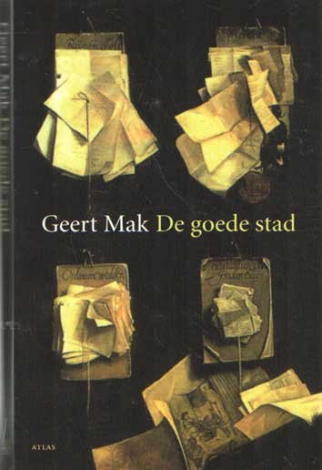 Mak, Geert - De goede stad