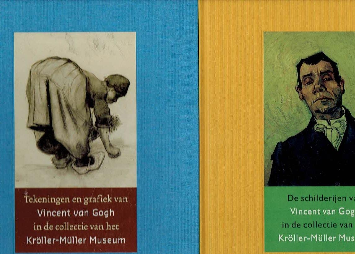 BERGE, Jos ten & Teio MEEDENDORP et al - De schilderijen van Vincent van Gogh in de collectie van het Kröller-Müller Museum + Tekeningen en grafiek van Vincent van Gogh in de collectie van het Kröller-Müller Museum.