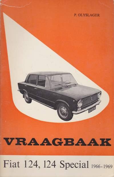 Piet Olyslager - Vraagbaak FIAT 124, 124 Special 1966 - 1969