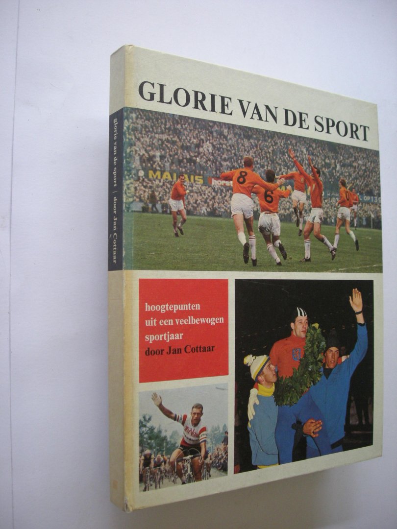 Cottaar, Jan - Glorie van de sport. Hoogtepuntenuit een veelbewogen sportjaar