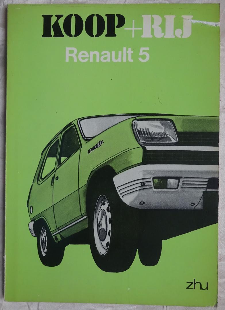Redactie - Koop + Rij Renault 5 [ isbn 9023591879 ]