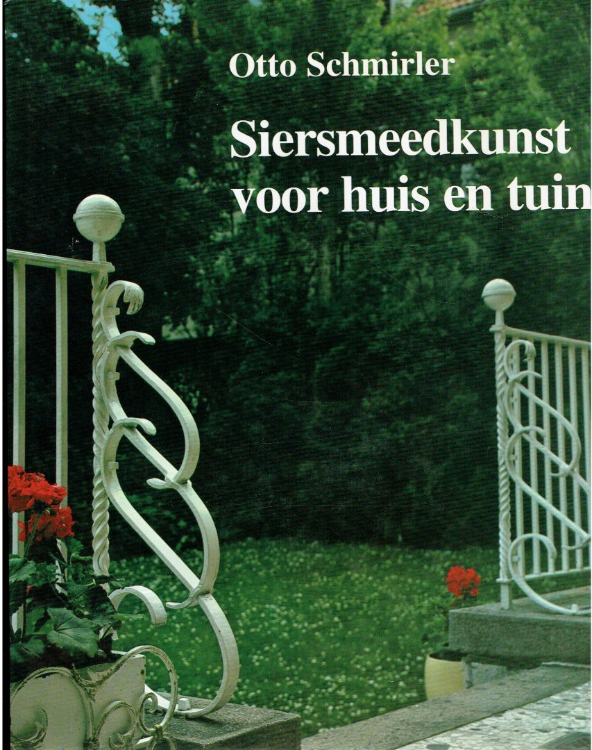 SCHMIRLER, Otto - Siersmeedkunst voor huis en tuin.
