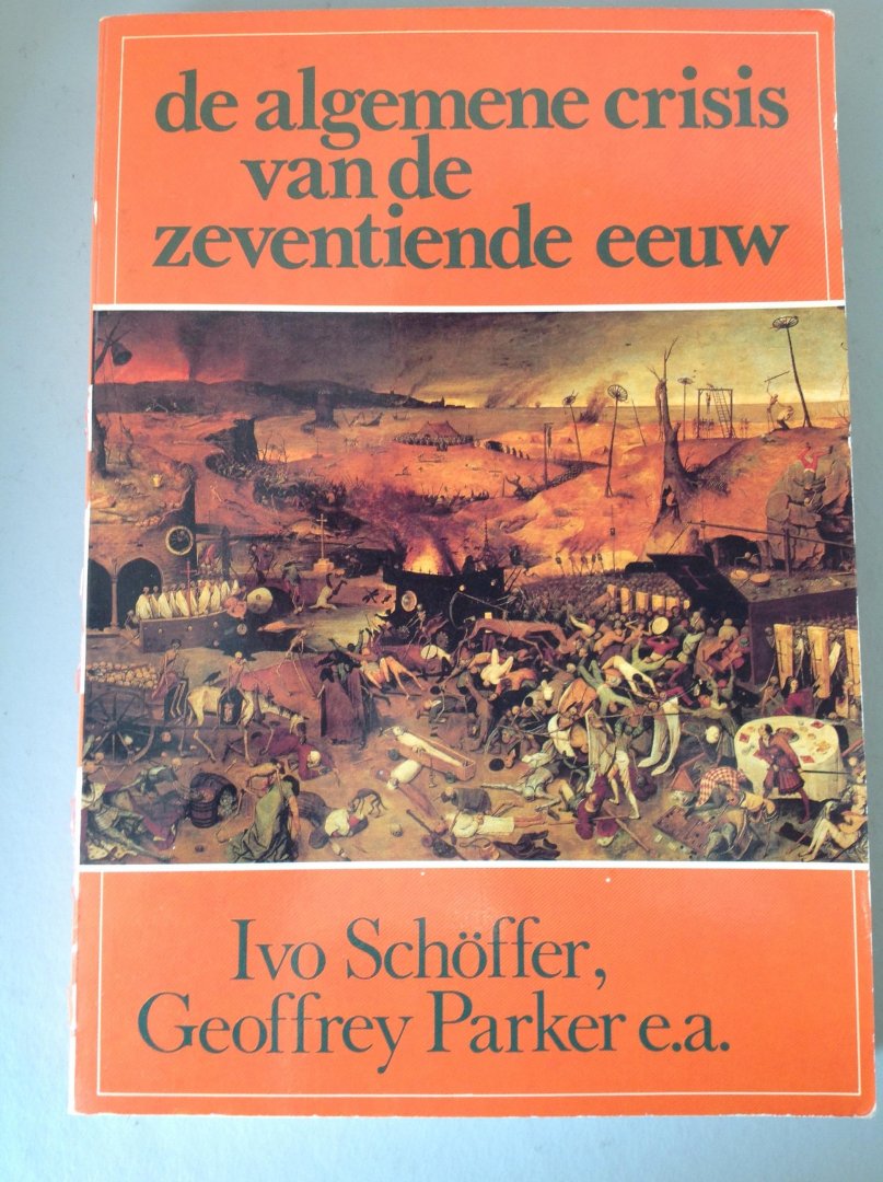 Schoffer, Ivo en Geoffry Parker e.a. - Algemene crisis van de zeventiende eeuw