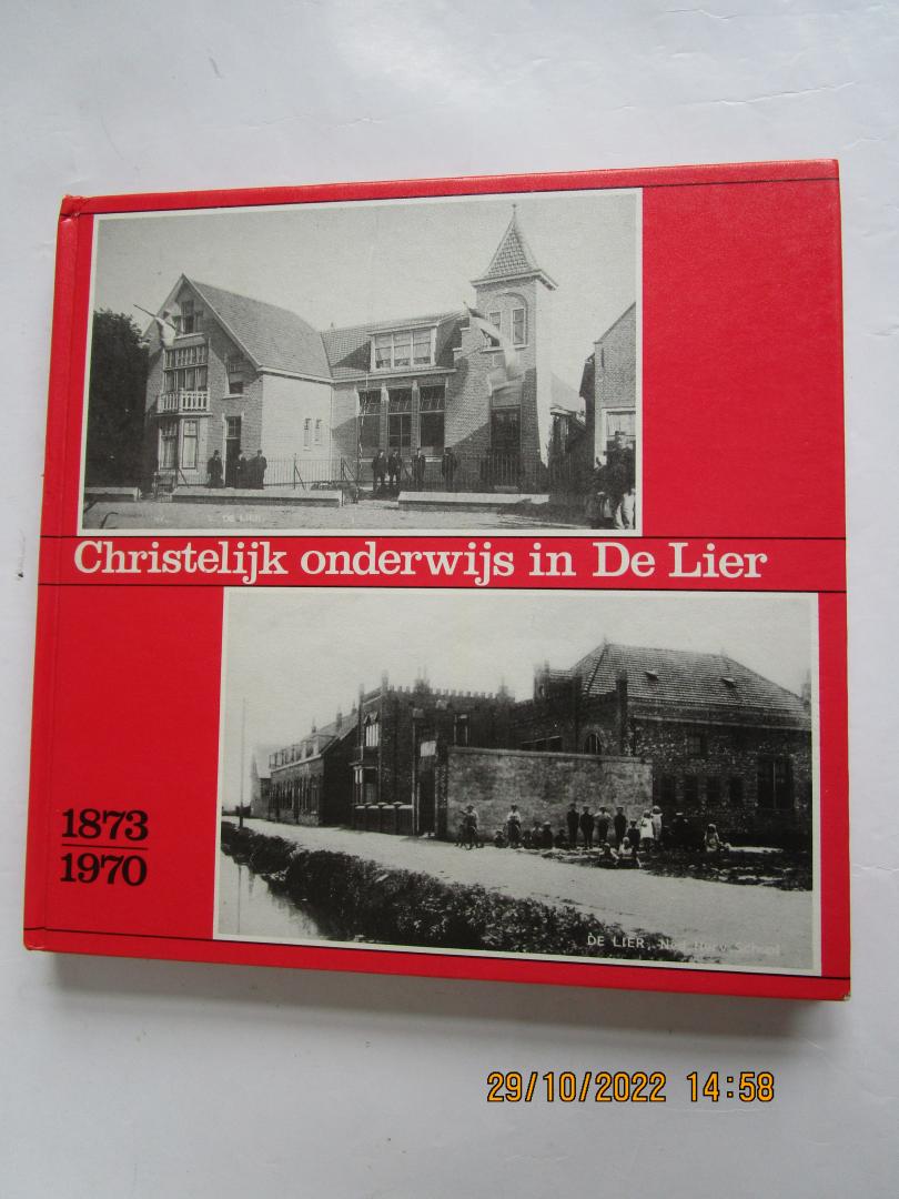 Dijk, K.F, van, en Dijk-Vos, G. van - Christelijk onderwijs in De Lier  1873-1970
