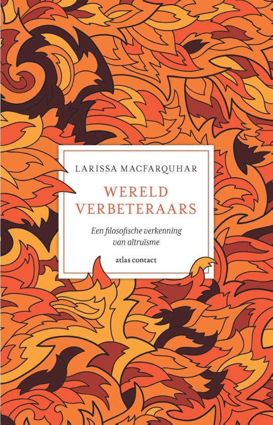 MacFarquhar, Larissa - Wereldverbeteraars / een filosofische verkenning van alturïsme