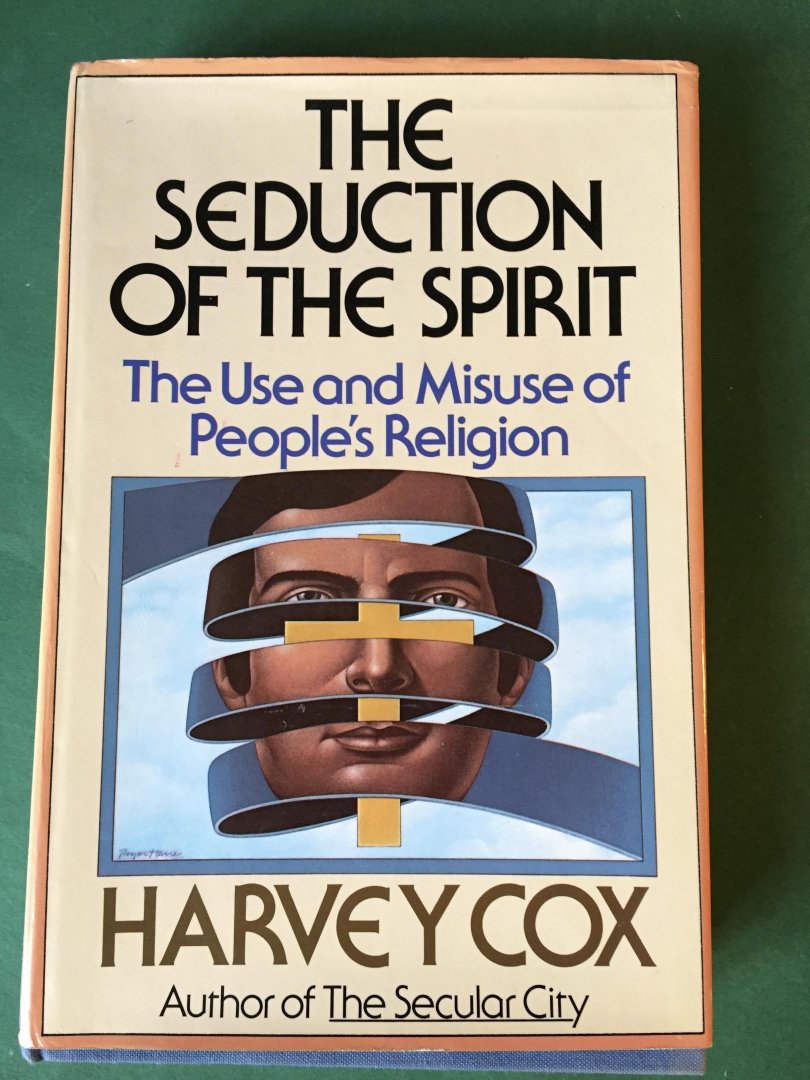 Cox, Harvey - The seduction of the spirit